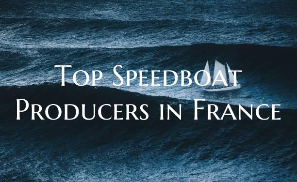 Top Speedboat Producers in F...