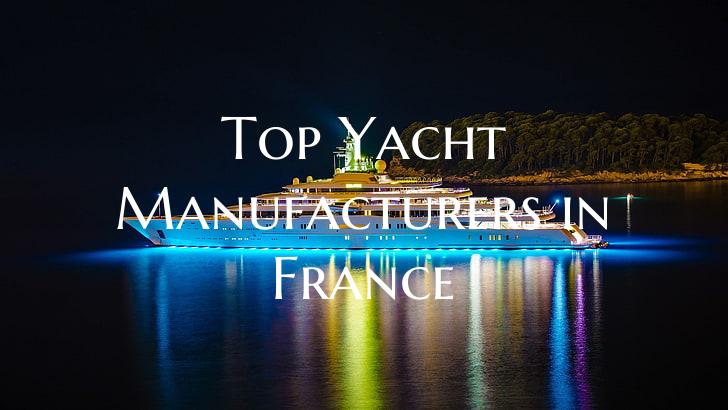 Top Yacht Manufacturers in F...