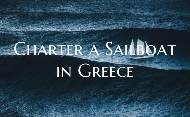 Charter a Sailboat in Greece