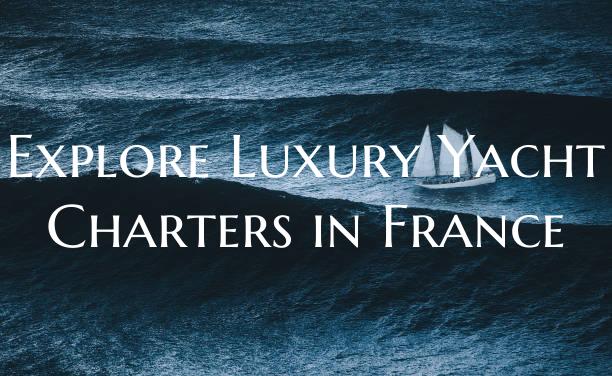 Explore Luxury Yacht Charter...