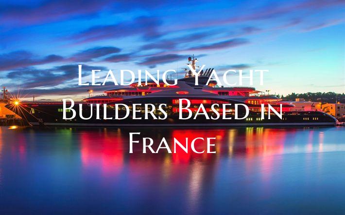 Leading Yacht Builders Based...