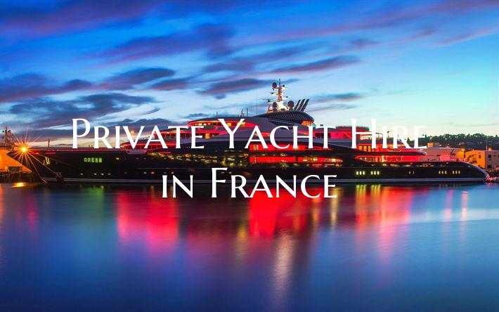 Private Yacht Hire in France
